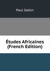 Etudes Africaines (French Edition)