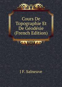 Cours De Topographie Et De Geodesie (French Edition)