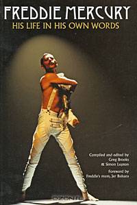 Freddie Mercury: His Life in His Own Words
