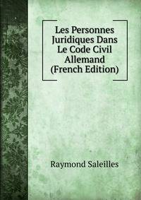 Les Personnes Juridiques Dans Le Code Civil Allemand (French Edition)