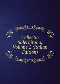 Collectio Salernitana, Volume 2 (Italian Edition)