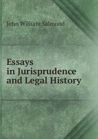 Essays in Jurisprudence and Legal History