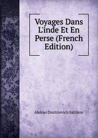Voyages Dans L'inde Et En Perse (French Edition)
