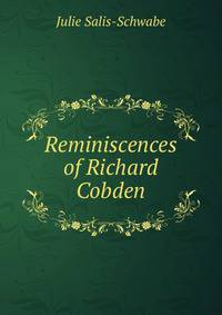 Reminiscences of Richard Cobden