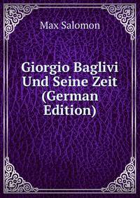 Giorgio Baglivi Und Seine Zeit (German Edition)
