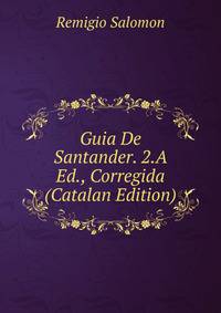 Guia De Santander. 2.A Ed., Corregida (Catalan Edition)