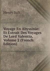 Voyage En Abyssinie: Et Extrait Des Voyages De Lord Valentia, Volume 2 (French Edition)