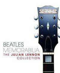 Beatles Memorabilia: The Julian Lennon Collection