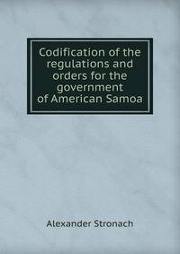 Codification of the regulations and orders for the government of American Samoa