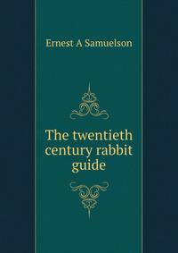 The twentieth century rabbit guide