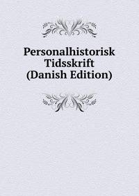 Personalhistorisk Tidsskrift (Danish Edition)