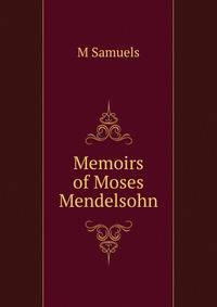 Memoirs of Moses Mendelsohn