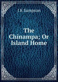 The Chinampa; Or Island Home