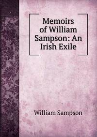 Memoirs of William Sampson: An Irish Exile