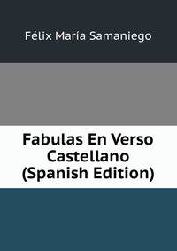 Fabulas En Verso Castellano (Spanish Edition)