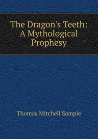 The Dragon's Teeth: A Mythological Prophesy