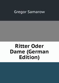 Ritter Oder Dame (German Edition)