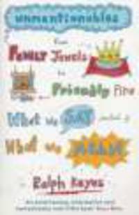 Unmentionables: From Family Jewels to Friendly Fire - What We Say Instead of What We Mean