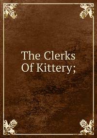 The Clerks Of Kittery;