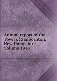 Annual report of the Town of Sanbornton, New Hampshire Volume 1916