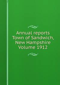 Annual reports Town of Sandwich, New Hampshire Volume 1912