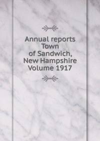 Annual reports Town of Sandwich, New Hampshire Volume 1917