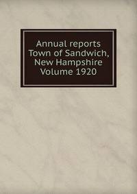 Annual reports Town of Sandwich, New Hampshire Volume 1920