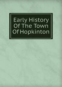 Early History Of The Town Of Hopkinton
