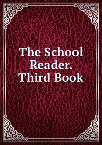 The School Reader. Third Book.