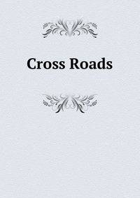 Cross Roads