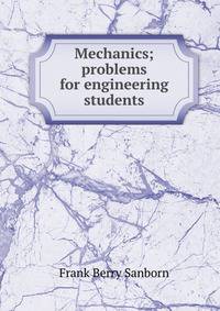 Mechanics; problems for engineering students