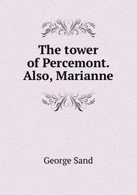 The tower of Percemont. Also, Marianne