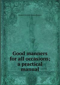Good manners for all occasions; a practical manual