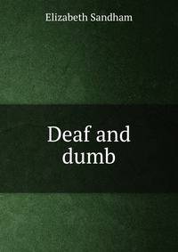 Deaf and dumb