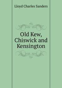 Old Kew, Chiswick and Kensington