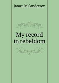 My record in rebeldom