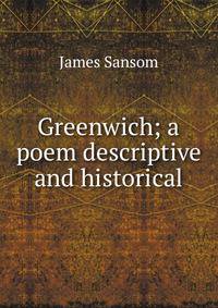 Greenwich; a poem descriptive and historical
