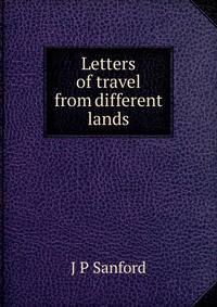 Letters of travel from different lands