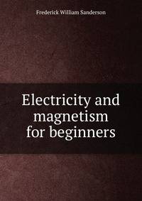 Electricity and magnetism for beginners
