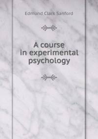 A course in experimental psychology