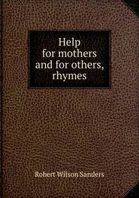 Help for mothers and for others, rhymes