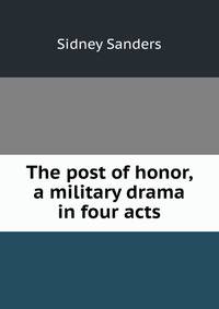 The post of honor, a military drama in four acts