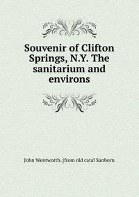 Souvenir of Clifton Springs, N.Y. The sanitarium and environs
