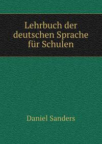 Lehrbuch der deutschen Sprache fur Schulen