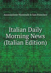 Italian Daily Morning News (Italian Edition)