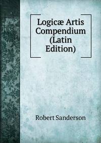Logic? Artis Compendium (Latin Edition)