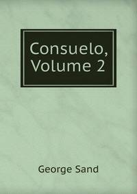 Consuelo, Volume 2