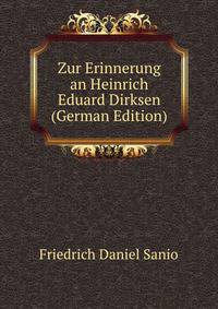 Zur Erinnerung an Heinrich Eduard Dirksen (German Edition)