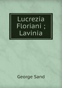 Lucrezia Floriani ; Lavinia