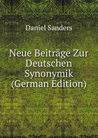 Neue Beitrage Zur Deutschen Synonymik (German Edition)
